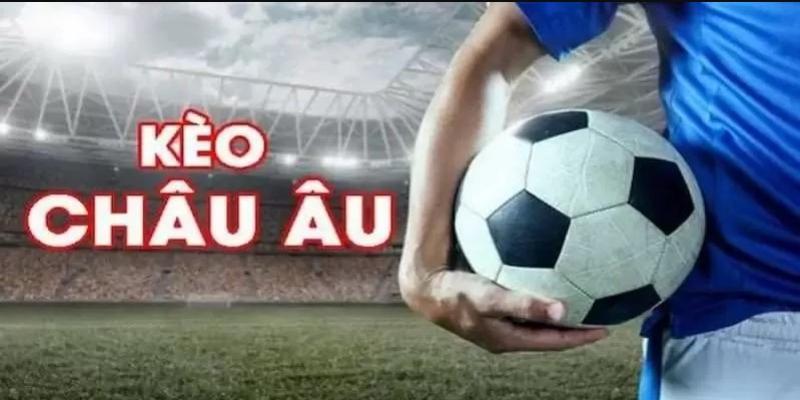 Kèo Châu Âu - Tìm hiểu chi tiết và mẹo cá cược cho bạn 6 Mẹo chơi kèo Châu Âu cực hiệu quả